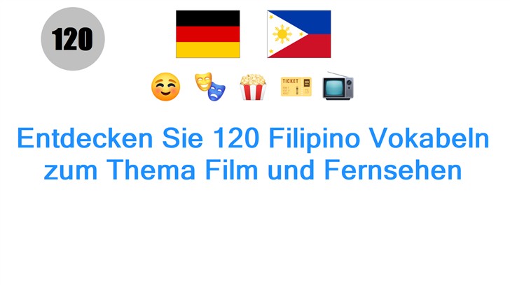 Entdecken Sie 120 Filipino Vokabeln zum Thema Film und Fernsehen